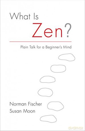 What Is Zen - Norman Fischer [KSIĄŻKA]