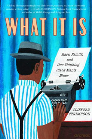 What It Is - Clifford Thompson [KSIĄŻKA]