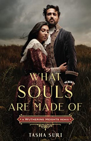 What Souls Are Made Of: A Wuthering Heights Remix: 4 (Remixed Classics) - Tasha Suri [KSIĄŻKA]