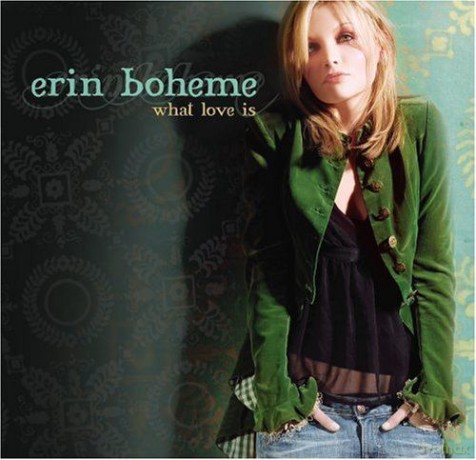 Erin Boheme: What Love Is [CD]