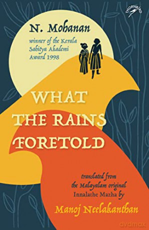 What The Rains Foretold - N. Mohanan [KSIĄŻKA]