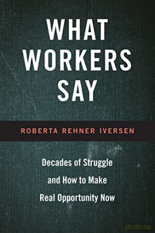 What Workers Say - Roberta Iversen [KSIĄŻKA]