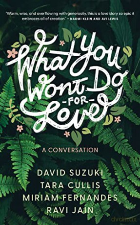 What You Wont Do For Love A Conversati - David Suzuki [KSIĄŻKA]