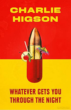Whatever Gets You Through The Night - Charles Higson [KSIĄŻKA]