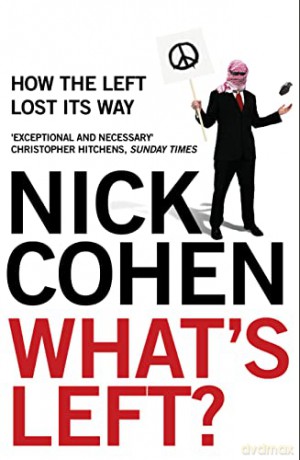 Whats Left - Nick Cohen [KSIĄŻKA]