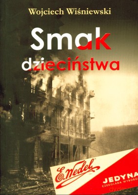 Smak Dzieciństwa - Wojciech Wiśniewski [KSIĄŻKA]