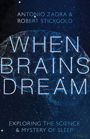 When Brains Dream - Robert Stickgold [KSIĄŻKA]