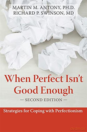 When Perfect Isnt Good Enough - Martin M. Antony [KSIĄŻKA]