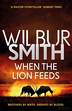 When The Lion Feeds - Wilbur Smith [KSIĄŻKA]