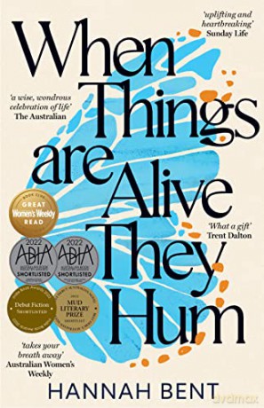 When Things Are Alive They Hum - Hannah Bent [KSIĄŻKA]