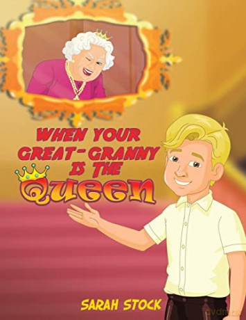 When Your Greatgranny Is The Queen - Sarah Stock [KSIĄŻKA]