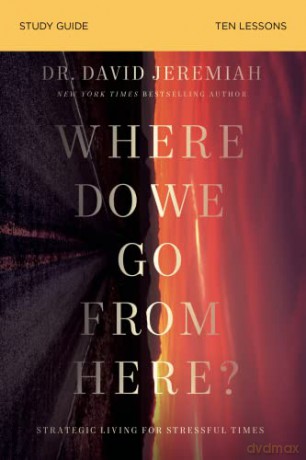 Where Do We Go From Here Study Guide - Dr. David Jeremiah [KSIĄŻKA]