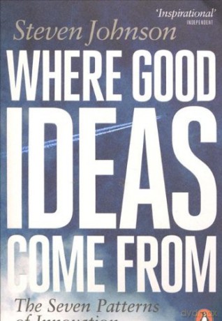 Where Good Ideas Come From - Steven Johnson [KSIĄŻKA]