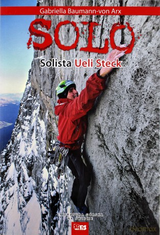Solo Solista Ueli Steck - Gabriella Baumann-Von Arx [KSIĄŻKA]