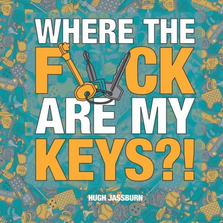 Where The F*Ck Are My Keys - Hugh Jassburn [KSIĄŻKA]