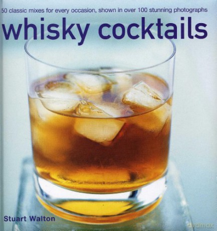 Whisky Cocktails - Stuart Walton [KSIĄŻKA]