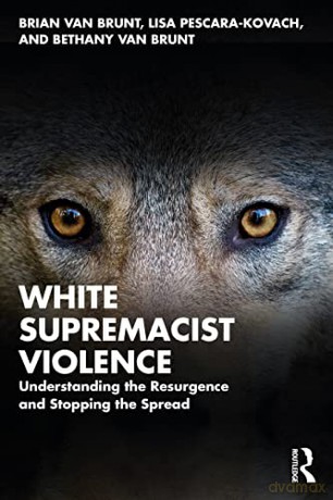 White Supremacist Violence - Brian Van Brunt [KSIĄŻKA]