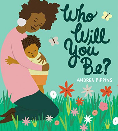 Who Will You Be - Andrea Pippins [KSIĄŻKA]