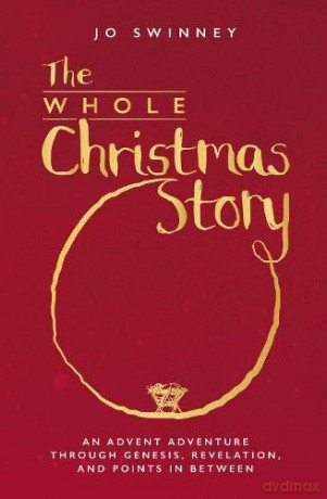 Whole Christmas Story - Jo Swinney [KSIĄŻKA]