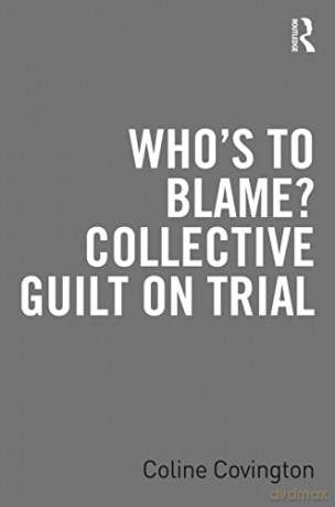 Whos To Blame Collective Guilt On Trial - Coline Covington [KSIĄŻKA]