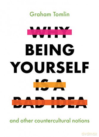 Why Being Yourself Is A Bad Idea - Graham Tomlin [KSIĄŻKA]