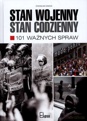Stan Wojenny Stan Codzienny 101 Ważnych Spraw Tw - Stanisław Zasada [KSIĄŻKA]