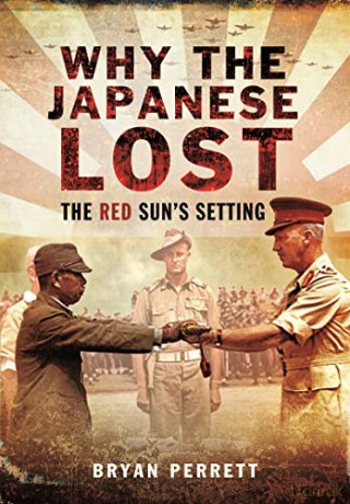 Why The Japanese Lost - Bryan Perrett [KSIĄŻKA]