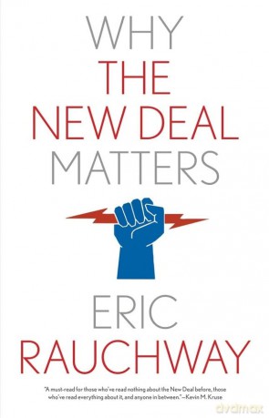 Why The New Deal Matters - Eric Rauchway [KSIĄŻKA]
