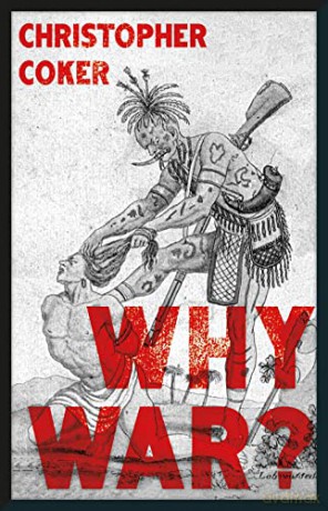 Why War - Christopher Coker [KSIĄŻKA]