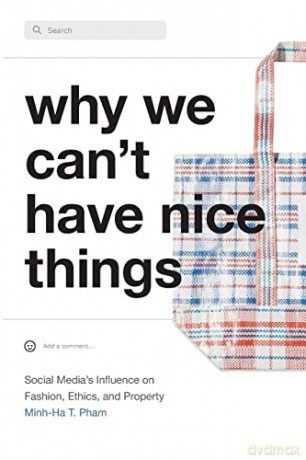 Why We Cant Have Nice Things - Minh-Ha T. Pham [KSIĄŻKA]
