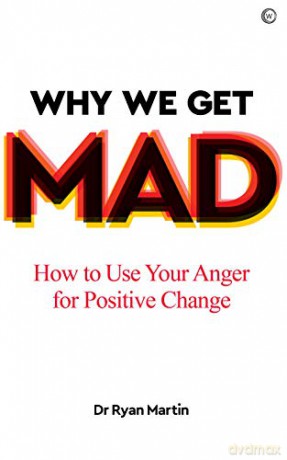 Why We Get Mad - Dr Ryan Martin [KSIĄŻKA]