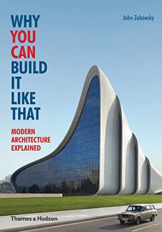 Why You Can Build It Like That - John Zukowsky [KSIĄŻKA]