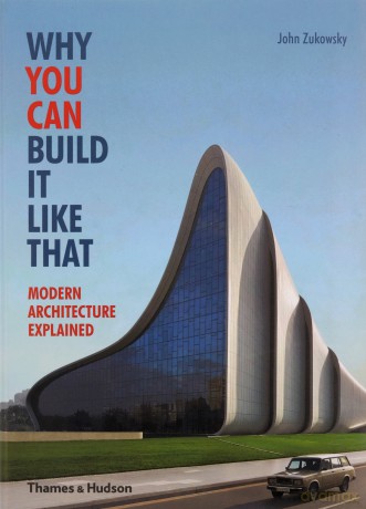 Why You Can Build It Like That - John Zukowsky [KSIĄŻKA]