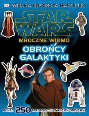 Gwiezdne Wojny Mroczne Widmo Obrońcy Galaktyki (Star Wars) [KSIĄŻKA]