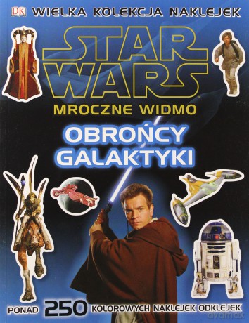 Gwiezdne Wojny Mroczne Widmo Obrońcy Galaktyki (Star Wars) [KSIĄŻKA]