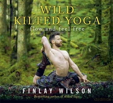 Wild Kilted Yoga - Finlay Wilson [KSIĄŻKA]