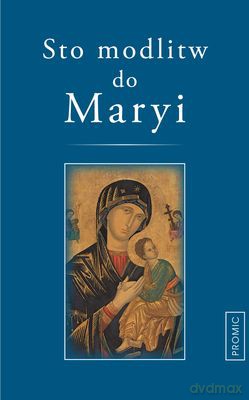Sto Modlitw Do Maryi Tw [KSIĄŻKA]