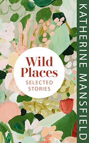 Wild Places - Katherine Mansfield [KSIĄŻKA]