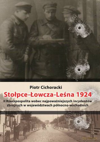 Stołpce - Łowcza - Leśna 1924 - Piotr Cichoracki [KSIĄŻKA]