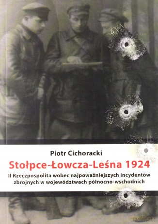 Stołpce - Łowcza - Leśna 1924 - Piotr Cichoracki [KSIĄŻKA]
