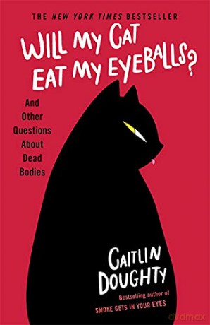 Will My Cat Eat My Eyeballs - Caitlin Doughty [KSIĄŻKA]