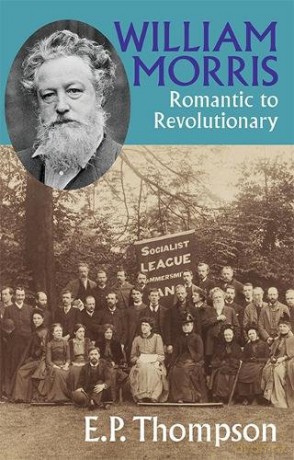 William Morris: Romantic to Revolutionary - E. P. Thompson [KSIĄŻKA]