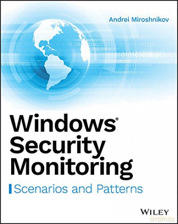Windows Security Monitoring Scenarios - Andrei Miroshnikov [KSIĄŻKA]