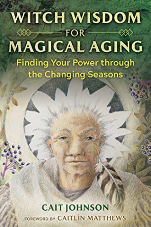 Witch Wisdom For Magical Aging - Cait Johnson [KSIĄŻKA]