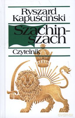 Szachinszach Wyd.19 Tw - Ryszard Kapuściński [KSIĄŻKA]