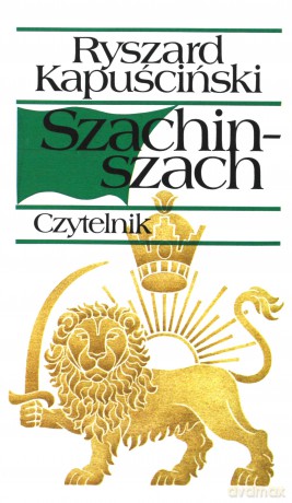 Szachinszach Wyd.19 Tw - Ryszard Kapuściński [KSIĄŻKA]