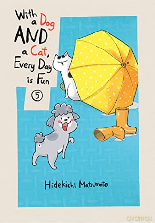 With a Dog AND a Cat, Every Day is Fun, Volume 5 - Hidekichi Matsumoto [KOMIKS]