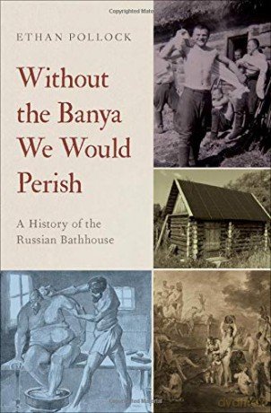 Without The Banya We Would Perish - Ethan Pollock [KSIĄŻKA]