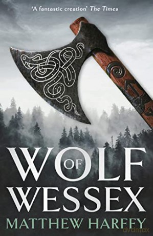 Wolf Of Wessex - Matthew Harffy [KSIĄŻKA]