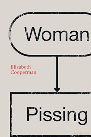 Woman Pissing - Elizabeth Cooperman [KSIĄŻKA]